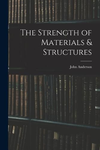 Cover image for The Strength of Materials & Structures