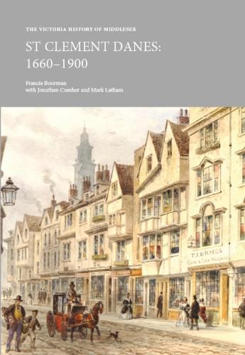 Cover image for The Victoria History of Middlesex: St Clement Danes, 1660-1900