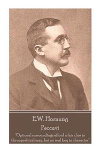 Cover image for E.W. Hornung - Peccavi: Optional Surroundings Afford a Fair Clue to the Superficial Man, But No Real Key to Character