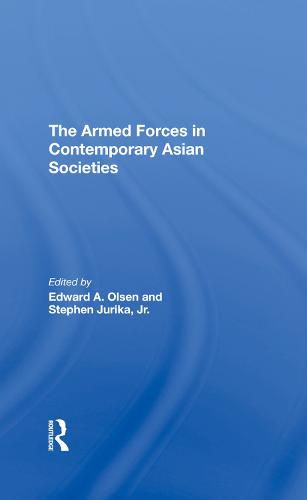 Cover image for The Armed Forces in Contemporary Asian Societies