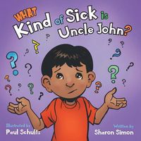 Cover image for What Kind of Sick is Uncle John?