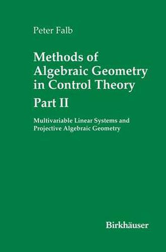 Cover image for Methods of Algebraic Geometry in Control Theory: Part II: Multivariable Linear Systems and Projective Algebraic Geometry