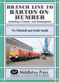 Cover image for Branch Lines North Of Grimsby: including Immingham.