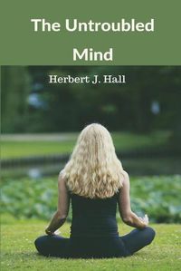 Cover image for The Untroubled Mind