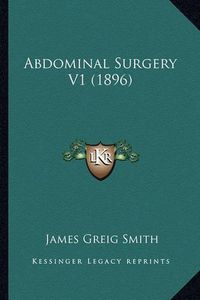 Cover image for Abdominal Surgery V1 (1896)