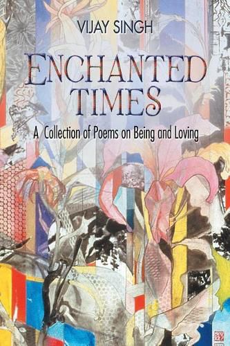 Cover image for Enchanted Times: A Collection of Poems on Being and Loving