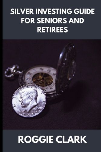 Cover image for Silver Investing Guide for Seniors and Retirees