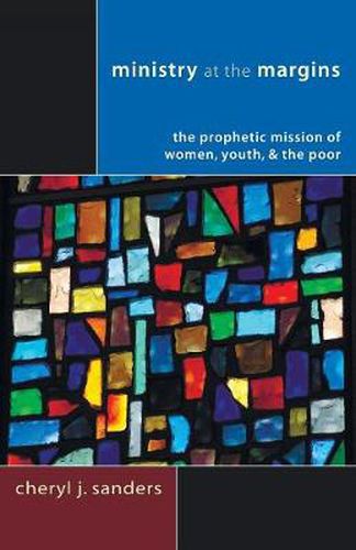 Cover image for Ministry at the Margins: The Prophetic Mission of Women, Youth & the Poor