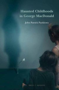Cover image for Haunted Childhoods in George MacDonald