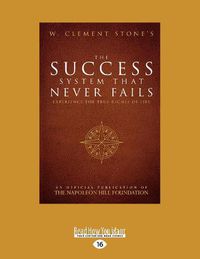 Cover image for The Success System That Never Fails: Experience the True Riches of Life