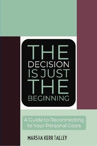 Cover image for The Decision Is Just the Beginning