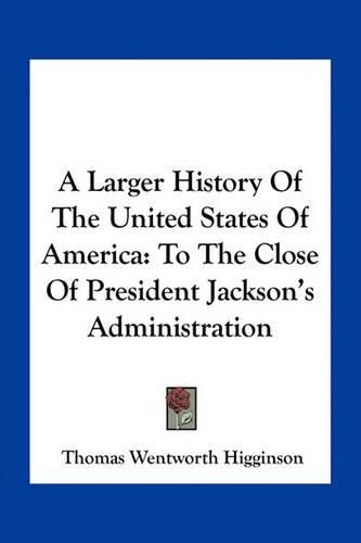 Cover image for A Larger History Of The United States Of America