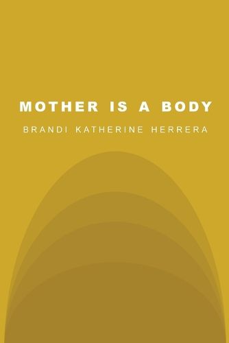 Cover image for Mother Is a Body