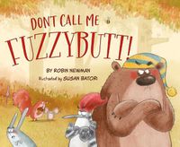 Cover image for Don't Call Me Fuzzybutt!