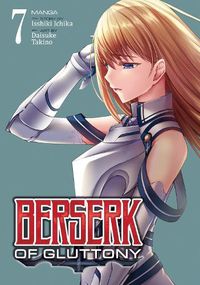 Cover image for Berserk of Gluttony (Manga) Vol. 7