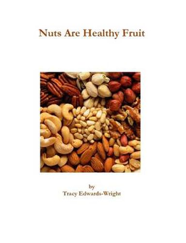 Nuts Are Healthy Fruit