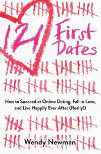 Cover image for 121 First Dates: How to Succeed at Online Dating, Fall in Love, and Live Happily Ever After (Really!)