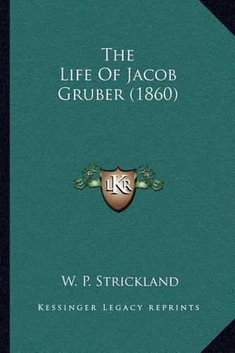 The Life of Jacob Gruber (1860)