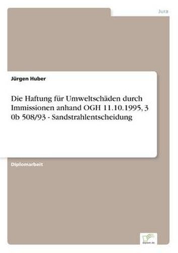 Cover image for Die Haftung fur Umweltschaden durch Immissionen anhand OGH 11.10.1995, 3 0b 508/93 - Sandstrahlentscheidung