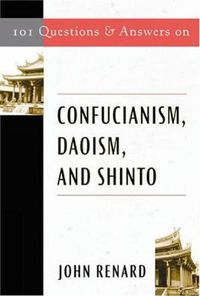 Cover image for 101 Questions & Answers on Confucianism, Daoism, and Shinto