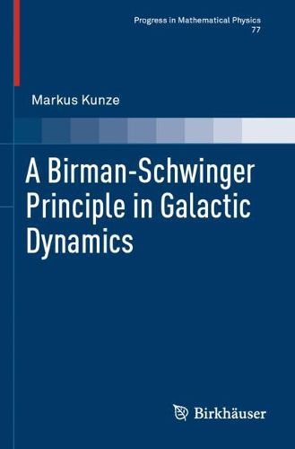 Cover image for A Birman-Schwinger Principle in Galactic Dynamics