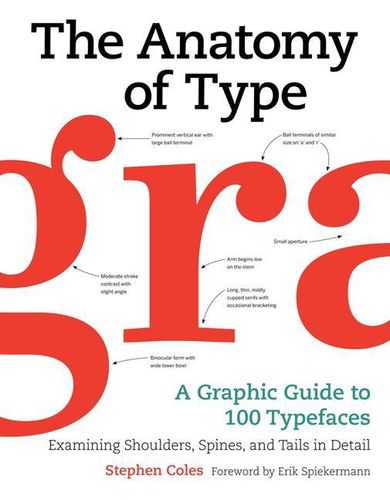 Cover image for The Anatomy of Type: A Graphic Guide to 100 Typefaces