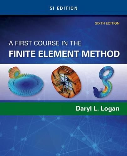 Cover image for A First Course in the Finite Element Method, SI Edition