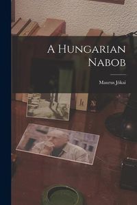 Cover image for A Hungarian Nabob