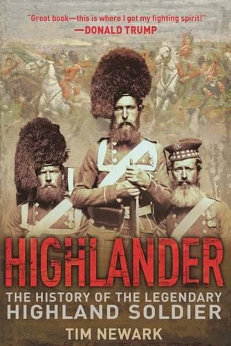 Cover image for Highlander: The History of the Legendary Highland Soldier