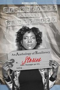 Cover image for Brokenness, Baggage and Blessings: An Anthology of Resiliency Stories