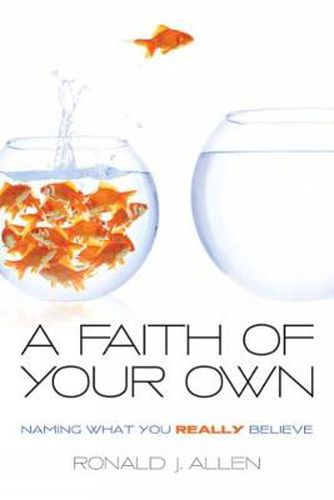 Cover image for A Faith of Your Own: Naming What You Really Believe