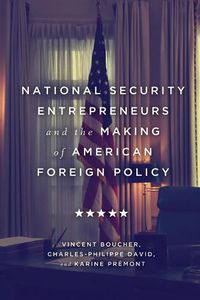 Cover image for National Security Entrepreneurs and the Making of American Foreign Policy