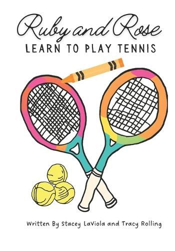 Cover image for Ruby and Rose Learn to Play Tennis