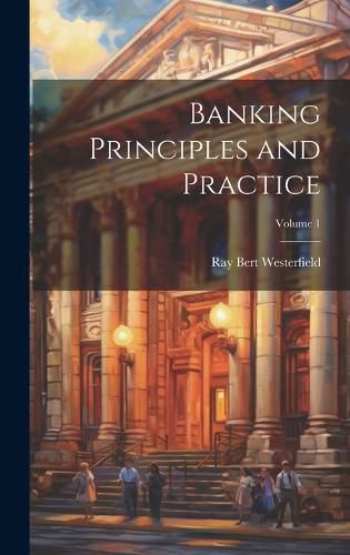 Cover image for Banking Principles and Practice; Volume 1