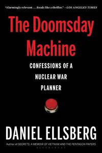 Cover image for The Doomsday Machine: Confessions of a Nuclear War Planner