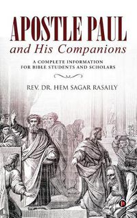 Cover image for Apostle Paul and His Companions: A Complete Information for Bible Students and Scholars