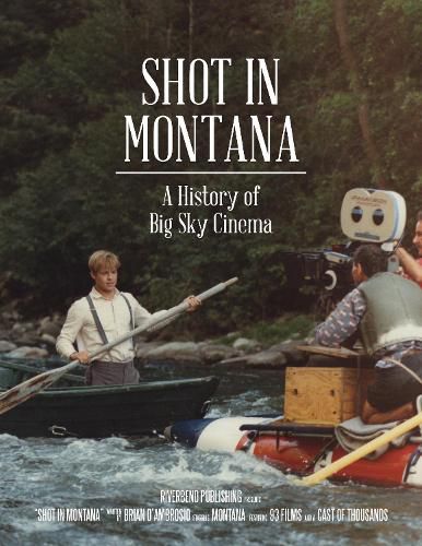 Cover image for Shot in Montana: A History of Big Sky Cinema