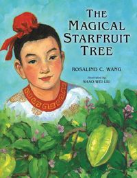 Cover image for The Magical Starfruit Tree: A Chinese Folktale