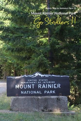 Cover image for Go Strollers !!: Family Trip to National Park 01 - Mount Rainier National Park