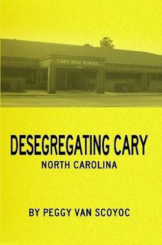 Cover image for Desegregating Cary