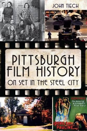 Cover image for Pittsburgh Film History: On Set in the Steel City