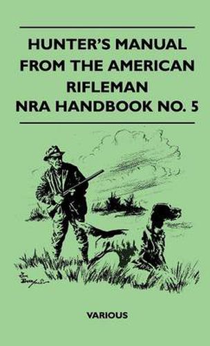 Cover image for Hunter's Manual From The American Rifleman - NRA Handbook No. 5