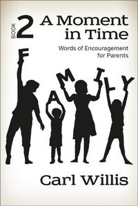 Cover image for A Moment in Time Book 2, 2: Words of Encouragement for Parents