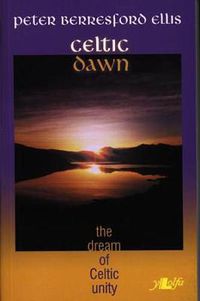 Cover image for Celtic Dawn - The Dream of Celtic Unity