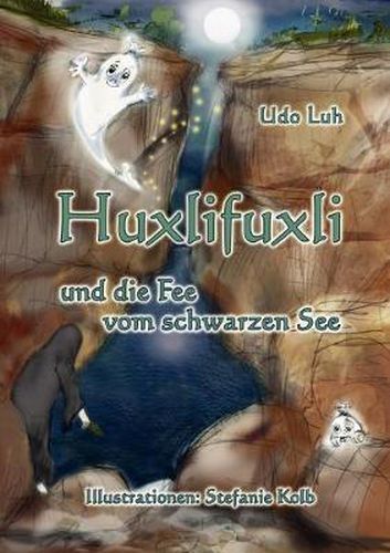Cover image for Huxlifuxli und die Fee vom schwarzen See
