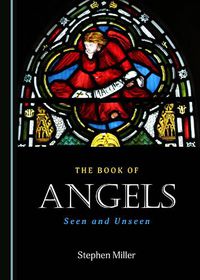 Cover image for The Book of Angels: Seen and Unseen