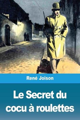 Cover image for Le Secret du cocu a roulettes