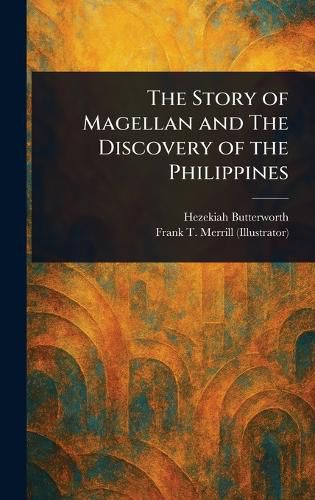 Cover image for The Story of Magellan and The Discovery of the Philippines