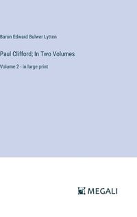 Cover image for Paul Clifford; In Two Volumes