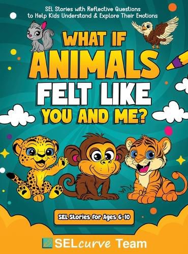 Cover image for What If Animals Felt Like You and Me?